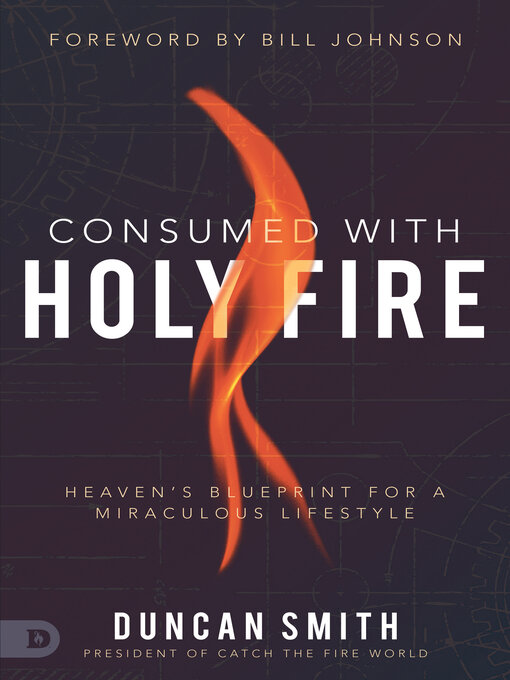 Title details for Consumed with Holy Fire by Duncan Smith - Available